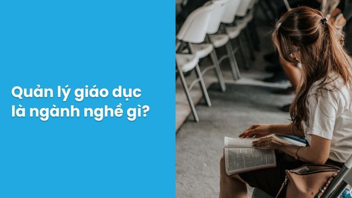 Ngành quản lý giáo dục: Khám phá và tìm hiểu