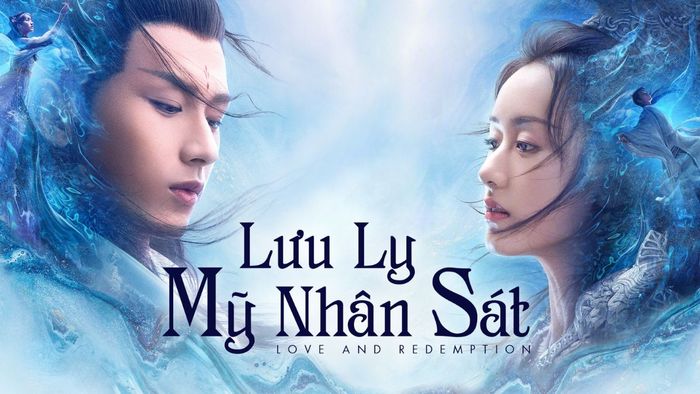 Phim tiên hiệp đầy lôi cuốn: Lưu Ly Mỹ Nhân Sát