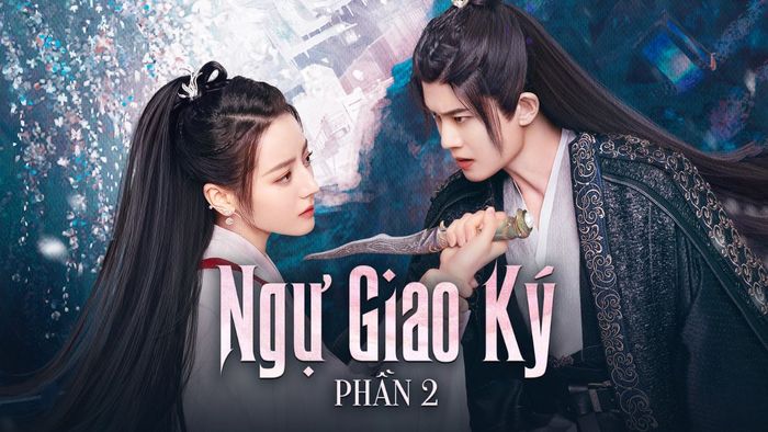 Bộ phim tiên hiệp mới: Ngự Giao Ký