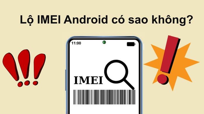 Giải đáp thắc mắc về việc lộ IMEI có sao không - hình ảnh minh họa màn hình điện thoại hiển thị mã IMEI cùng những dấu hiệu cảnh báo về các nguy cơ bảo mật.