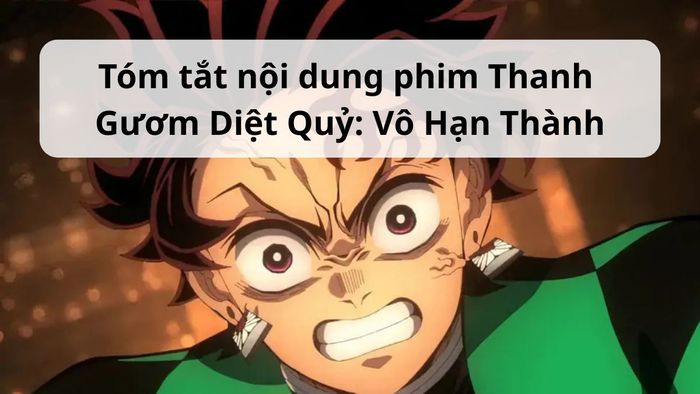 Tổng quan cốt truyện phim Thanh Gươm Diệt Quỷ: Vô Hạn Thành