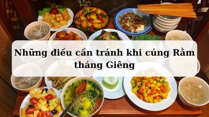 Những điều cần lưu ý và tránh khi thực hiện cúng Rằm tháng Giêng