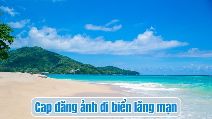 Những dòng caption ngọt ngào khi đăng ảnh biển