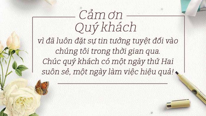 Lời chúc đầu tuần chân thành gửi đến khách hàng và đối tác, mong rằng tuần này sẽ đem lại nhiều thành công và cơ hội hợp tác mới.