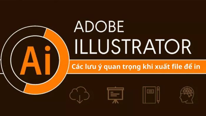Những điều cần ghi nhớ khi chuẩn bị file in