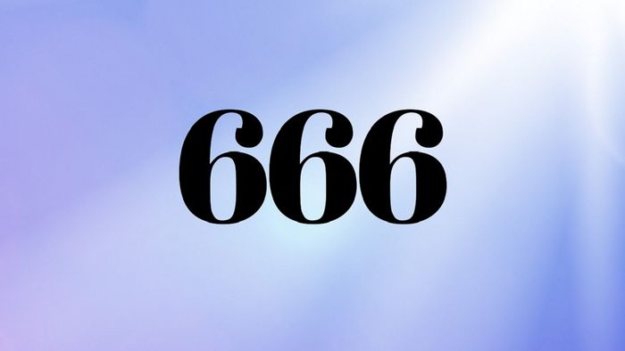Khám phá ý nghĩa của số 666 trong phong thủy - số 666 có ý nghĩa gì?