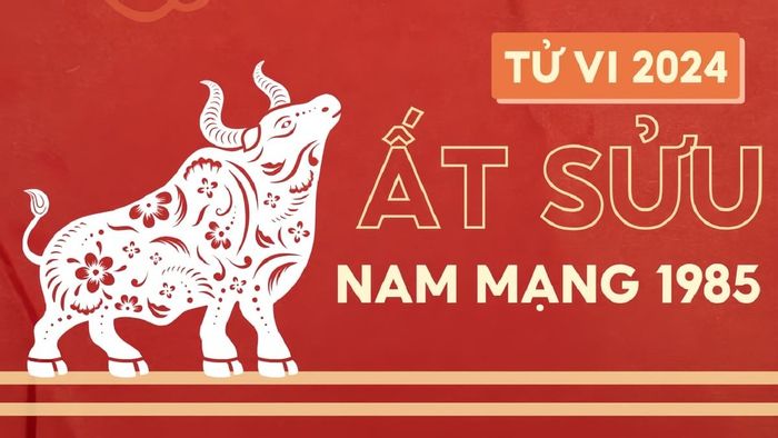 Dự đoán tử vi cho người tuổi Ất Sửu sinh năm 1985