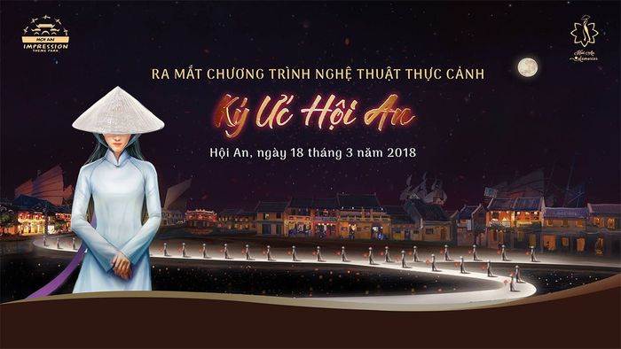 Show diễn Ký ức Hội An chính thức ra mắt vào ngày 18/3/2018