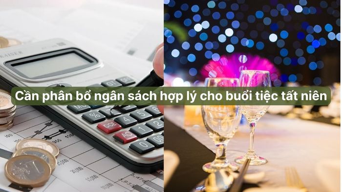 Ngân sách luôn là yếu tố quan trọng cần chú ý khi lập kế hoạch cho tiệc tất niên công ty