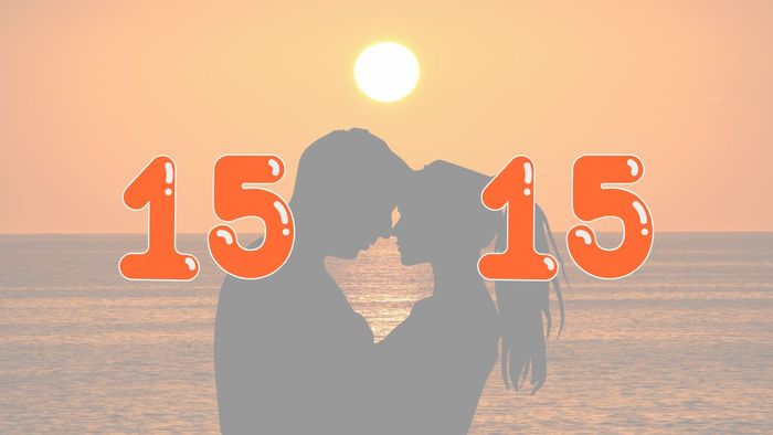 Số 15:15 trong tình yêu là dấu hiệu của một làn sóng mới đang tràn vào