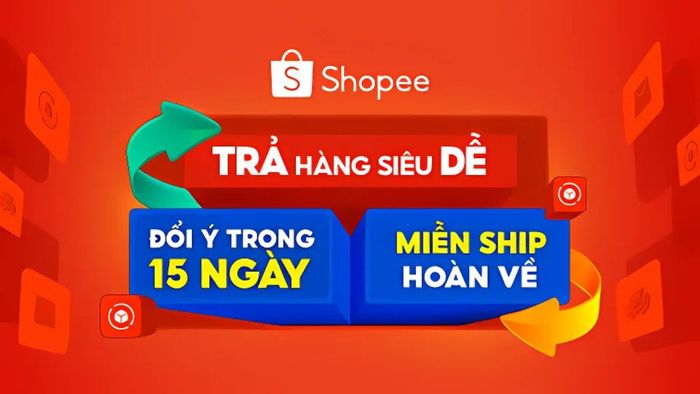 Chính sách hoàn tiền và trả hàng của Shopee