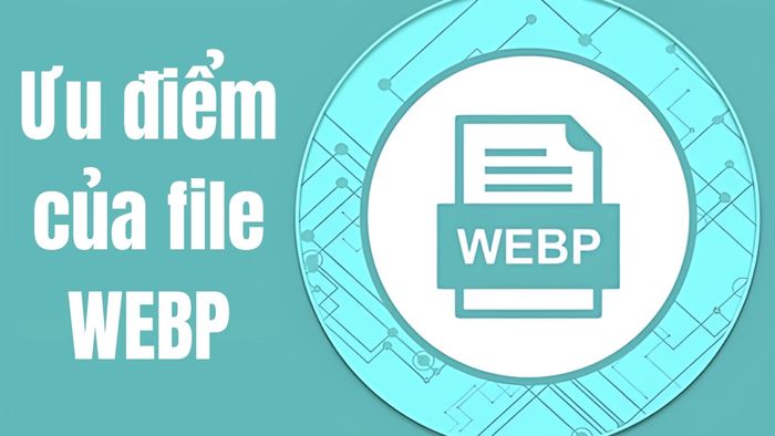 Lợi ích của định dạng WEBP