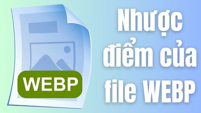 Nhược điểm của định dạng WEBP