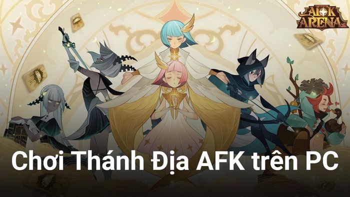 Chơi Thánh Địa AFK trên PC qua BlueStacks