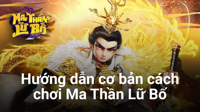 Bí quyết thành công trong Ma Thần Lữ Bố - SohaGame dành cho tân binh