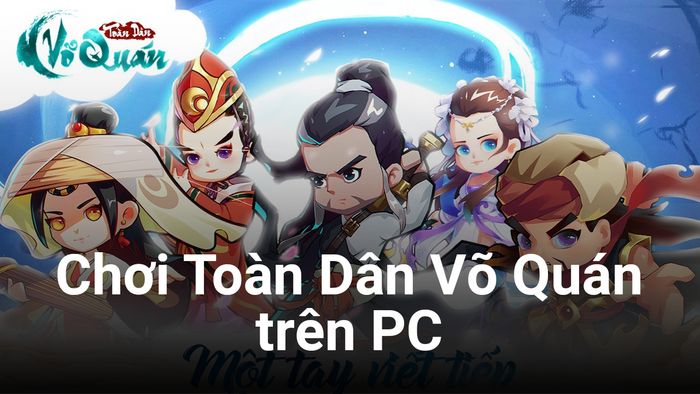 Cách thức chơi Toàn Dân Võ Quán - Gzone trên PC qua BlueStacks