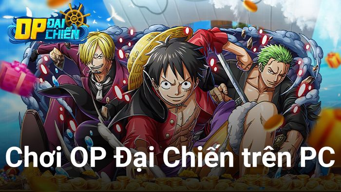 Tham gia ngay OP Đại Chiến, game chiến thuật One Piece mới toanh vừa xuất hiện trên PC