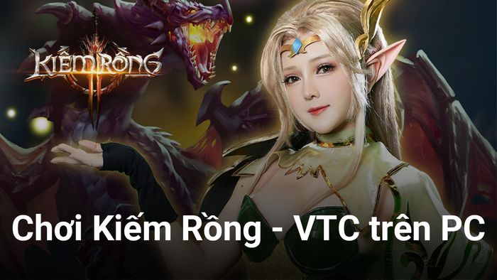 Trải nghiệm game nhập vai Kiếm Rồng - VTC trên PC sử dụng BlueStacks