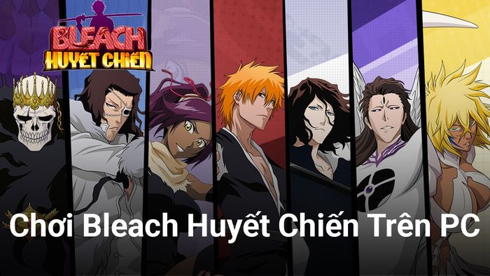 Trải nghiệm Bleach Huyết Chiến trên PC với BlueStacks và trở thành Tử Thần huyền thoại