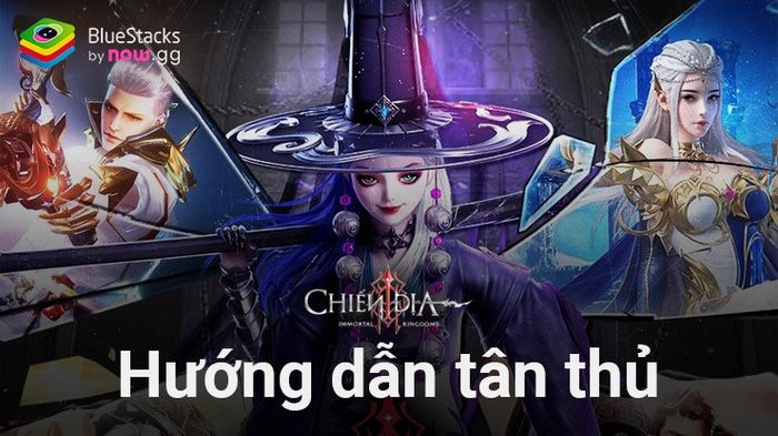 Hướng dẫn dành cho tân thủ bắt đầu Chiến Địa trên PC qua BlueStacks