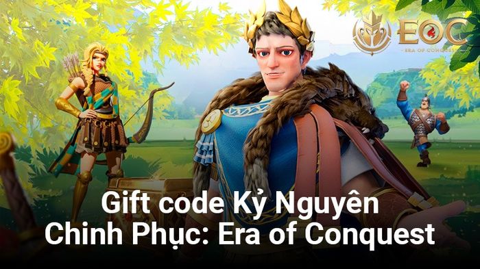 Tổng hợp mã quà Kỷ Nguyên Chinh Phục: Era of Conquest dành cho các game thủ BlueStacks