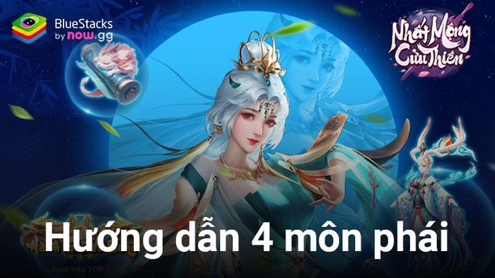 Khám phá 4 môn phái khi chơi Nhất Mộng Cửu Thiên trên PC với BlueStacks