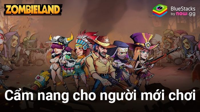 Hướng dẫn tân thủ bắt đầu chơi Zombieland: Doomsday Survival
