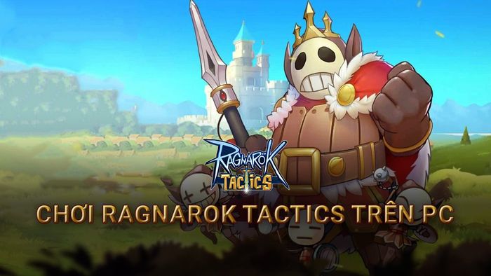 Chơi game Ragnarok Tactics trên PC với BlueStacks