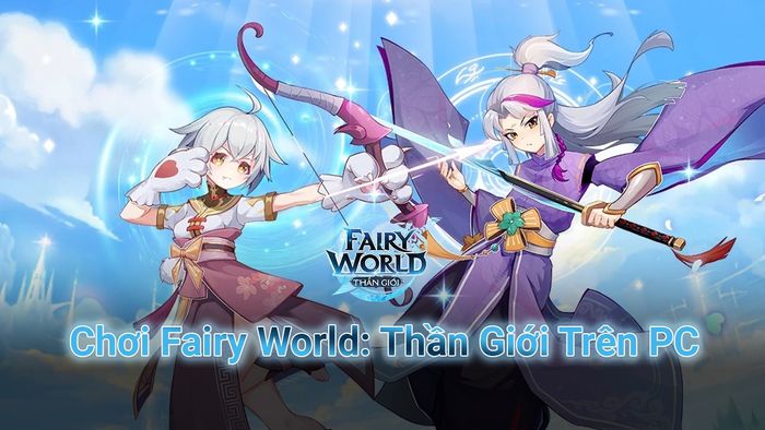 Khám phá Fairy World: Thần Giới trên PC với BlueStacks