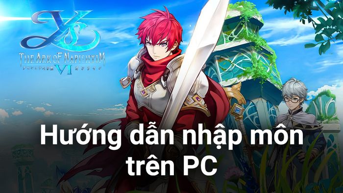 Những lưu ý quan trọng cho người mới bắt đầu chơi Ys 6 Mobile VNG trên PC