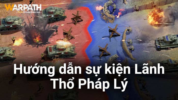 Cẩm nang chi tiết về sự kiện Lãnh Thổ Pháp Lý trong Warpath: Huân Chương Chiến Hỏa