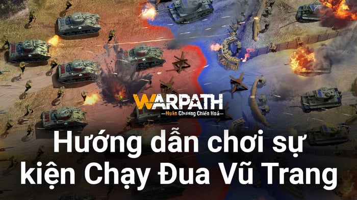 Hướng dẫn sự kiện Chạy Đua Vũ Trang trong Warpath: Huân Chương Chiến Hỏa