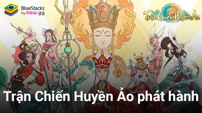 Trận Chiến Huyền Ảo: Tựa game nhập vai kết hợp yếu tố roguelike sôi động ra mắt thị trường game Việt