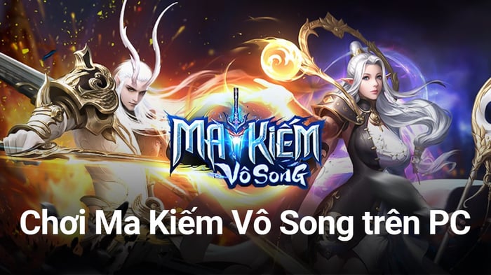 Trải nghiệm Ma Kiếm Vô Song trên máy tính với BlueStacks