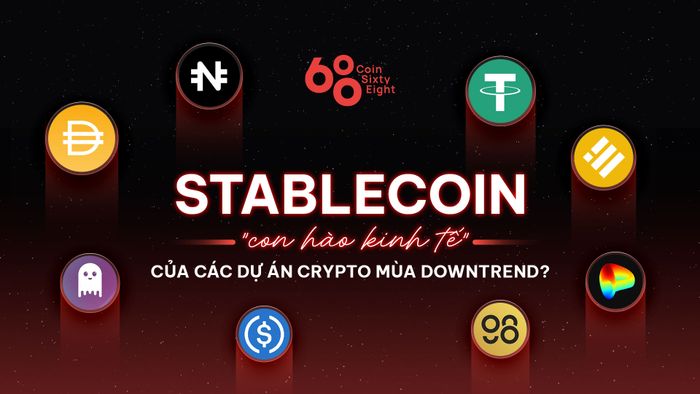 Stablecoin - 'Vị cứu cánh” cho các dự án trong mùa suy thoái thị trường?