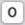 O