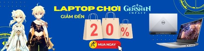 Xem ngay những mẫu laptop chơi Genshin mượt nhất