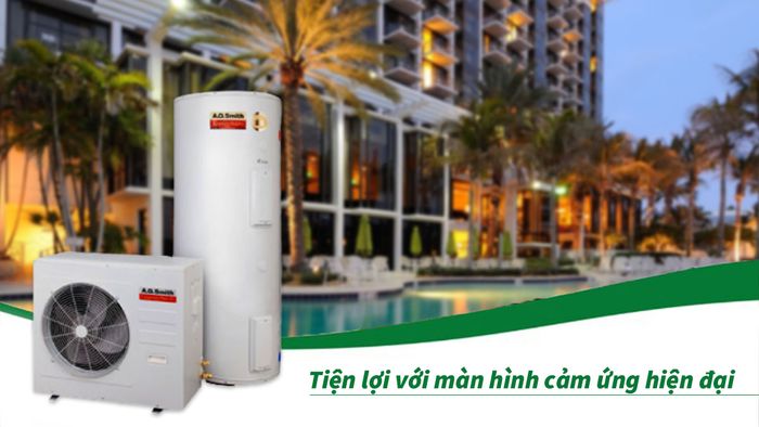 Người dùng sẽ dễ dàng sử dụng Máy nước nóng bơm nhiệt A. O. Smith HPA-80C1.5AE hơn do máy được trang bị màn hình cảm ứng hiện đại
