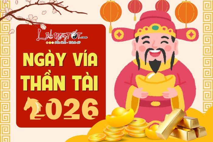 Ngày vía Thần Tài năm 2026 là khi nào?