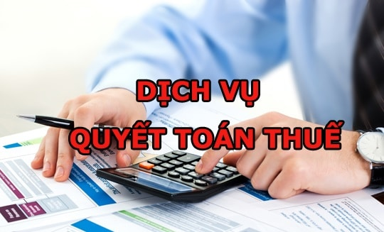 Dịch vụ quyết toán thuế cuối năm