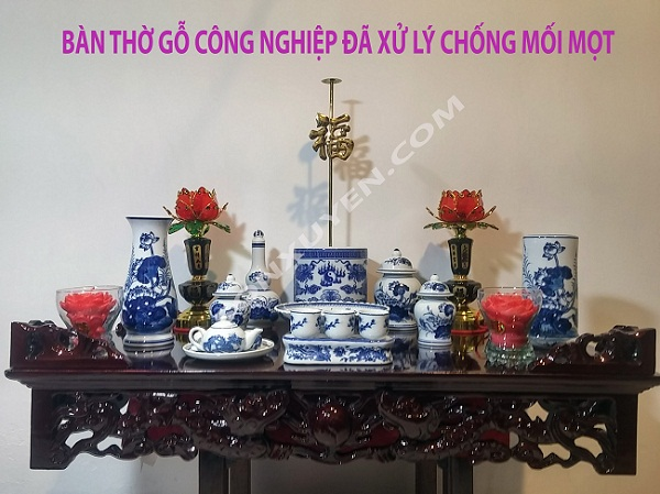 Bàn thờ gỗ công nghiệp đã qua xử lý chống mối mọt