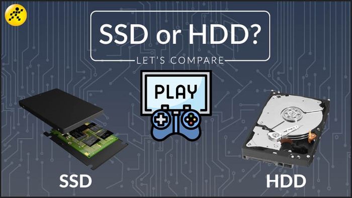 SSD hay HDD - Lựa Chọn Nào Cho Trải Nghiệm Game Tốt Nhất?
