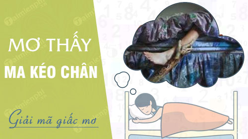 2. Tâm lý khi gặp giấc mơ ma kéo chân