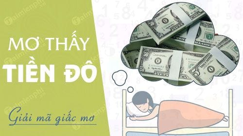 Nằm Mơ Thấy Tiền Đô Đánh Số Mấy? Giải Mã Giấc Mơ Và Con Số May Mắn