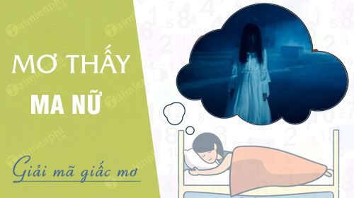 Mơ Thấy Ma Nữ Đánh Con Gì - Giải Mã Giấc Mơ và Con Số May Mắn