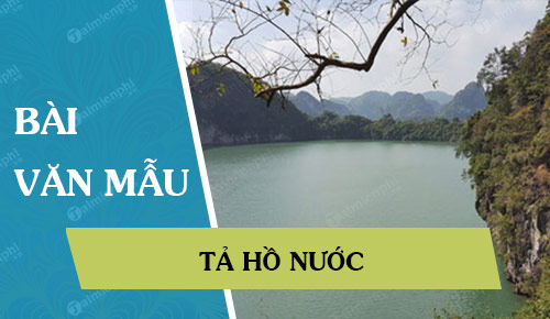 Bài văn tả cảnh Hồ Tây lớp 5 - Khám phá vẻ đẹp và ý nghĩa