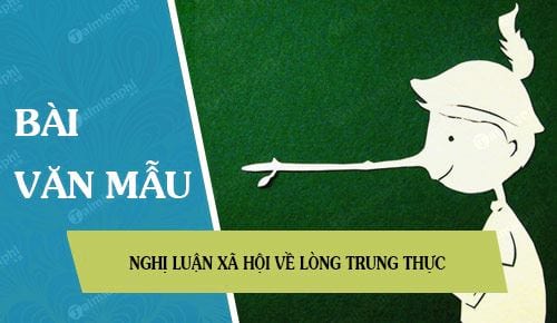 Viết bài văn nghị luận về đức tính trung thực: Tầm quan trọng và giá trị thực tiễn