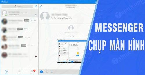 Cách chụp màn hình máy tính gửi qua Messenger: Hướng dẫn chi tiết từng bước