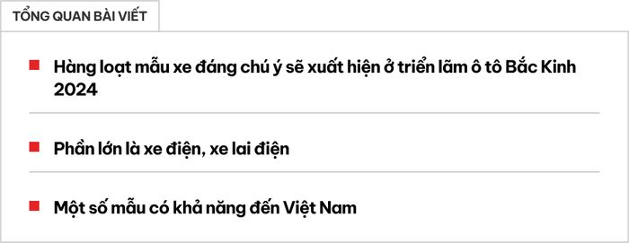 Dưới đây là những mẫu xe đáng chú ý nhất tại triển lãm ô tô Bắc Kinh: Chủ yếu là các dòng xe điện, PHEV, với nhiều công nghệ tiên tiến, kể cả mẫu đối thủ của Ranger, VF Wild - Ảnh 1.