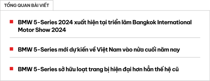 Thông tin chi tiết về BMW 5-Series thế hệ mới tại Triển lãm BIMS 2024: Giá từ 2,4 tỷ đồng, dự kiến sẽ về Việt Nam vào cuối năm nay - Ảnh 1.